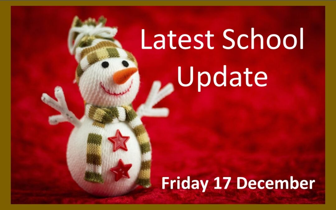 Latest School Update Friday 17 December 2021