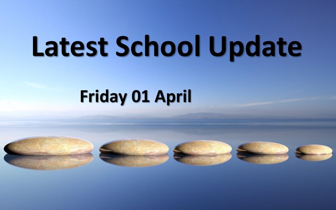 Latest School Update Friday 01 April 2022