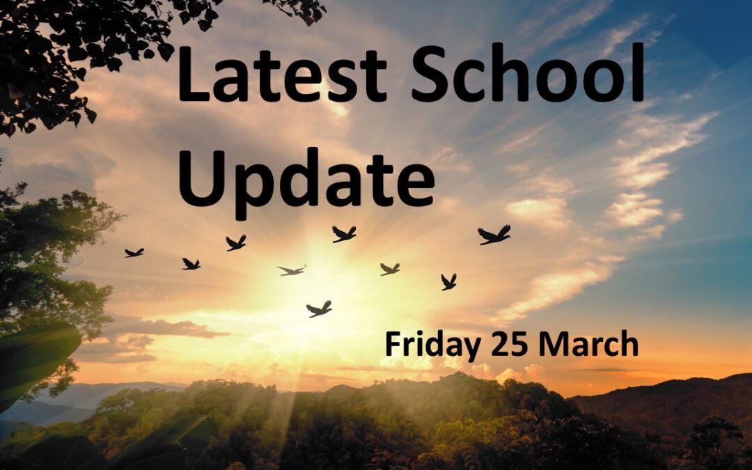 Latest School Update Friday 25 March 2022