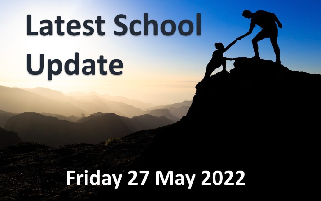 Latest School Update Friday 27 May 2022