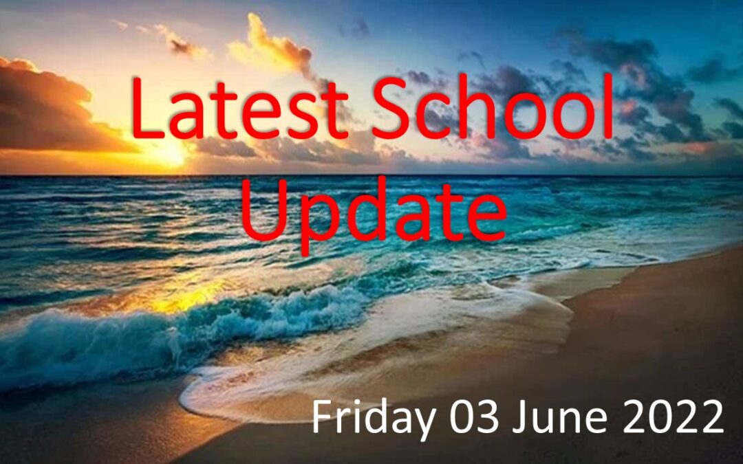Latest School Update Friday 03 June 2022