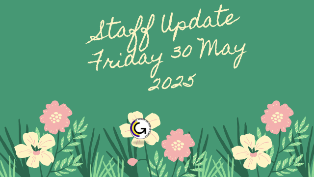 GCC School Update Friday 30 May 2025