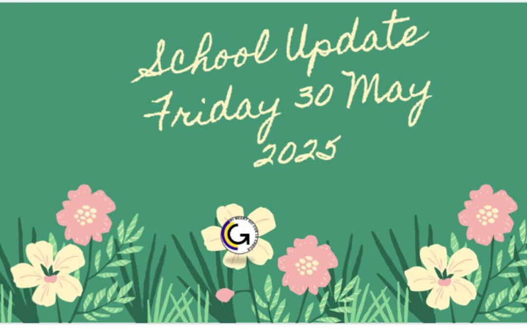 GCC School Update Friday 30 May 2025